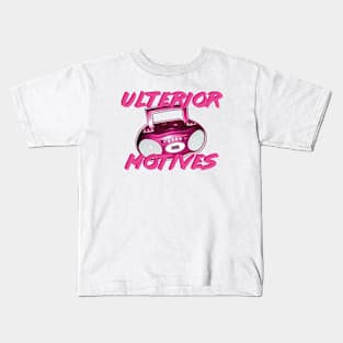 Ulterior Motives (Everyone Knows That) Kids T-Shirt